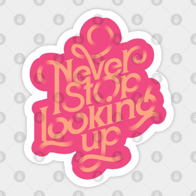 Never stop looking up Sticker by LifeTime Design